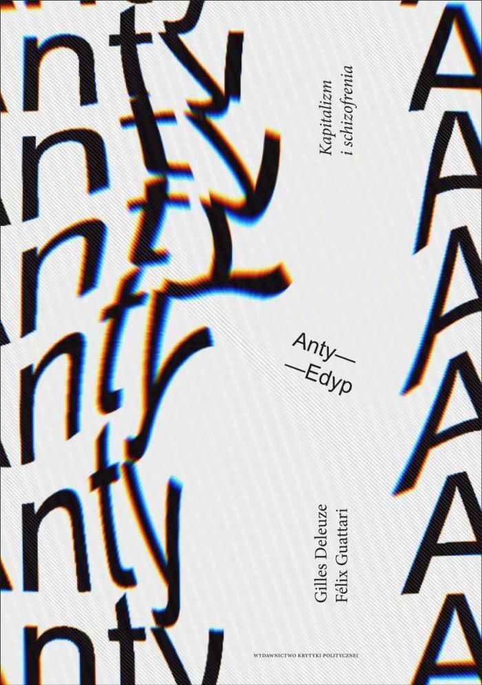 Anty-Edyp. Kapitalizm i schizofrenia, t. 1