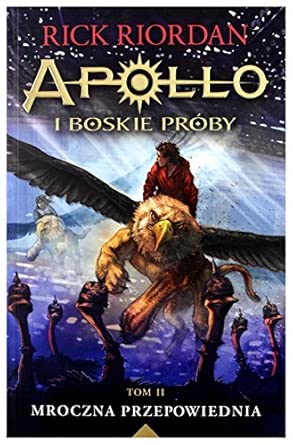 Mroczna przepowiednia. Seria Apollo i boskie próby. Tom 2