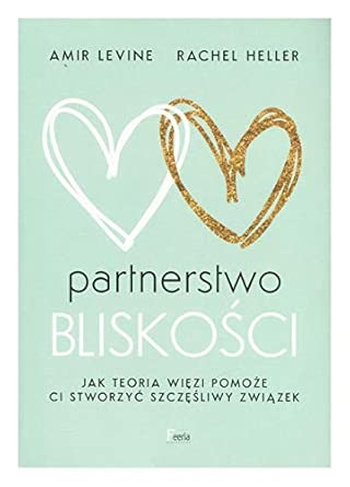 PARTNERSTWO BLISKOŚCI: Jak teoria więzi pomoże ci stworzyć szczęśliwy związek