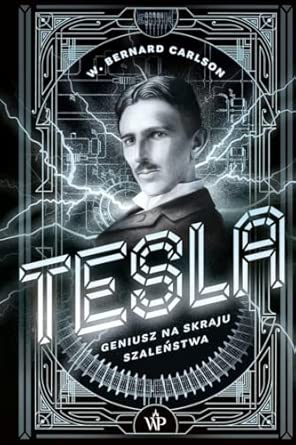 Tesla geniusz na skraju szaleństwa