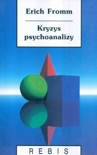 Kryzys psychoanalizy- szkice o Freudzie, Marksie i