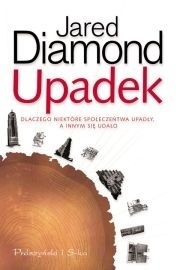 Upadek: Dlaczego niektóre społeczeństwa upadły a innym się udało
