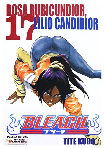 Bleach: Rosa Rubicundior, Lilio Candidior