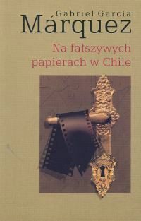 Na Fałszywych Papierach W Chile