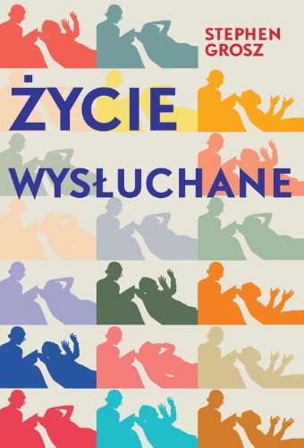 Życie wysłuchane. Jak tracimy i odnajdujemy siebie