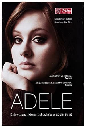 Adele: Dziewczyna, która rozkochała w sobie świat.