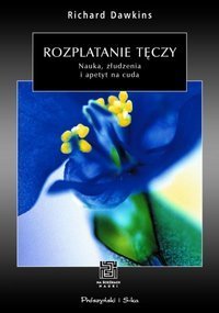 Rozplatanie tęczy: nauka, złudzenia i apetyt na cuda