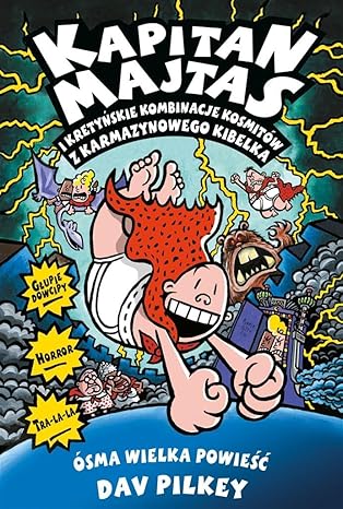 Kapitan Majtas i kretyńskie kombinacje kosmitów z Karmazynowego Kibelka. Kapitan Majtas. Tom 8