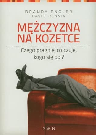 Mężczyzna na kozetce. Czego pragnie, co czuje, kogo się boi?