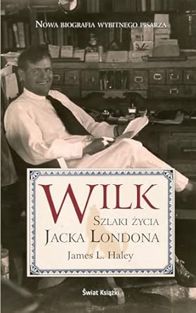 Wilk: Szlaki życia Jacka Londona