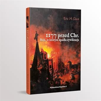 1177 przed chr. rok, w którym upadła cywilizacja
