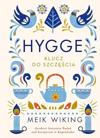 Hygge: Klucz do szczęścia