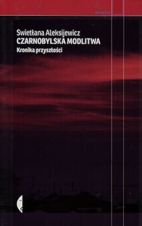 Czarnobylska modlitwa Kronika przyszłości