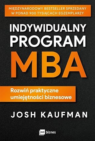 INDYWIDUALNY PROGRAM MBA ROZWIŃ PRAKTYCZNE: Rozwiń praktyczne umiejętności biznesowe