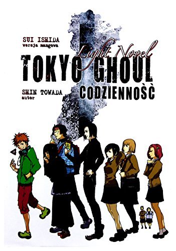 Tokyo Ghoul. Codzienność