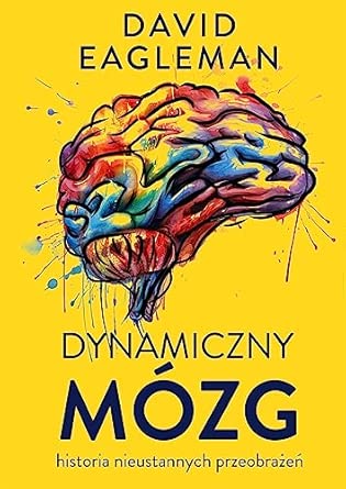 Dynamiczny mózg. historia nieustannych przeobrażeń