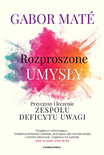 Rozproszone umysly. Przyczyny i leczenie zespolu deficytu uwagi