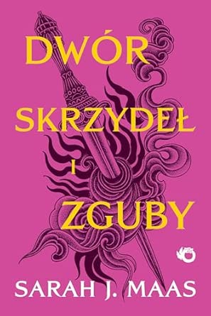 Dwór skrzydeł i zguby Tom 3