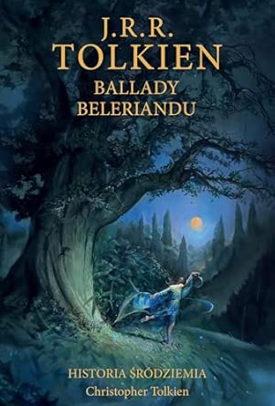 Ballady beleriandu. historia śródziemia tom 3