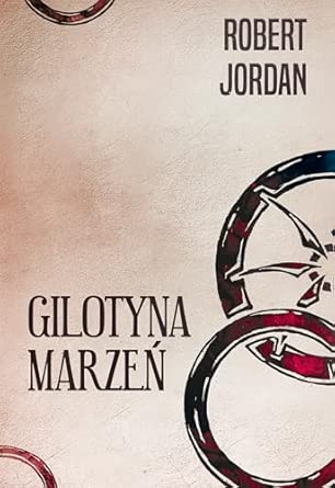 Gilotyna marzeń [koło czasu xi]
