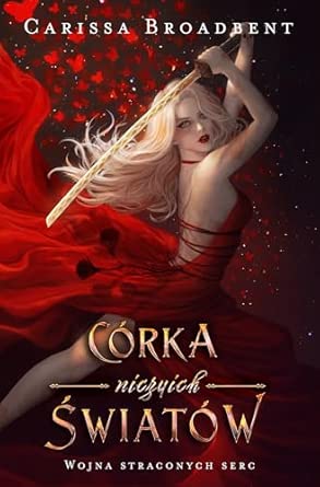 CÓRKA NICZYICH ŚWIATÓW: Wojna straconych serc