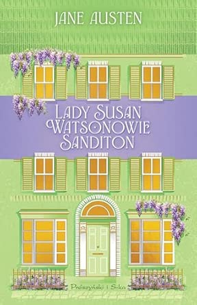 Lady Susan. Watsonowie. Sanditon