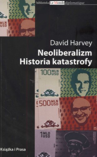 Neoliberalizm. Historia katastrofy