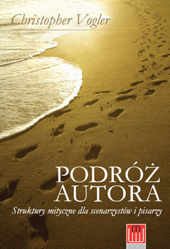 Podróż Autora. Struktury Mityczne dla Scenarzystów i Pisarzy