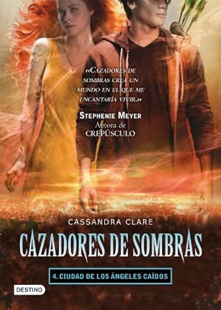 Cazadores de sombras 4: ciudad de los ángeles caídos