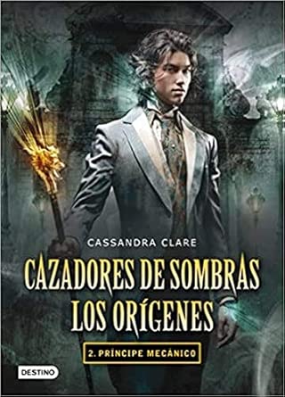 Príncipe mecánico. Cazadores de sombras. Los orígenes 2: 2. Príncipe mecánico