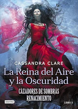 La Reina del Aire y la Oscuridad: Cazadores de sombras: Renacimiento 3