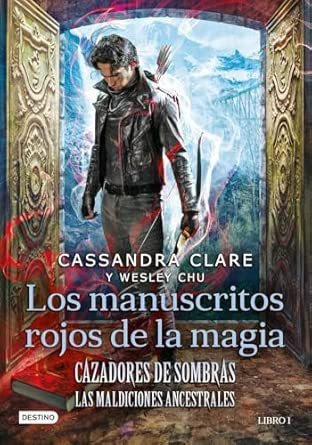 Los manuscritos rojos de la magia: Cazadores de sombras. Las Maldiciones Ancestrales 1