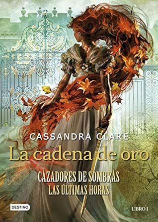 La cadena de oro: Cazadores de sombras. Las últimas horas: 1