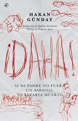Dg-¡daha!: SI MI PADRE NO FUERA UN ASESINO YO ESTAR