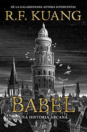 Babel: O La Necesidad De La Violencia; Una Historia Arcana Sobre La Revolucion De Los Traductores De Oxford
