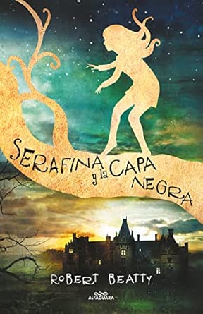 Serafina y La Capa Negra / Serafina and the Black Cloak