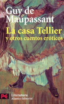 La Casa Tellier y Otros Cuentos Eroticos