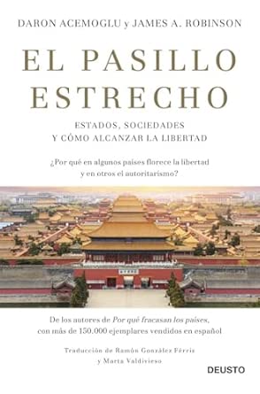 El pasillo estrecho: Estados, sociedades y cómo alcanzar la libertad