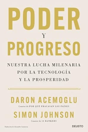 Poder y progreso: Nuestra lucha milenaria por la tecnología y la prosperidad