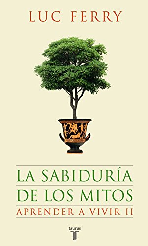 La Sabiduría De Los Mitos: Aprender A Vivir 2