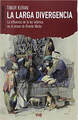 La larga divergencia: La infuencia de la ley islámica en el atraso de Oriente Medio
