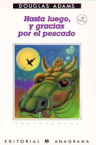 Hasta luego, y gracias por el pescado