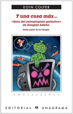 Y una cosa más... Guia del autopista galactico de Douglas Adams