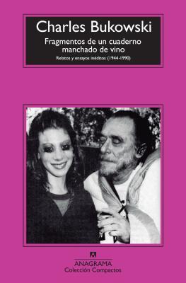 Fragmentos de un cuaderno manchado de vino: Relatos y ensayos inéditos