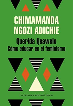 Querida Ijeawele. Cómo educar en el feminismo