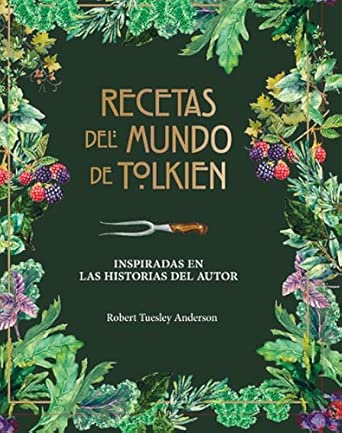 Recetas del mundo de Tolkien: Inspiradas en las historias del autor