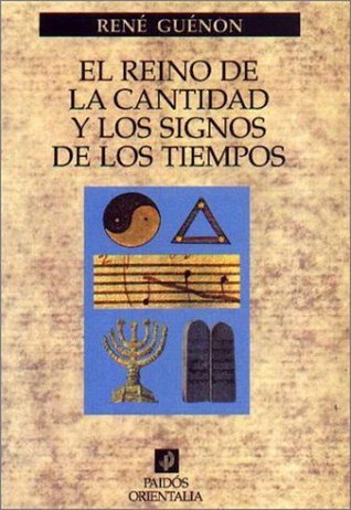 El reino de la cantidad y los signos de los tiempos