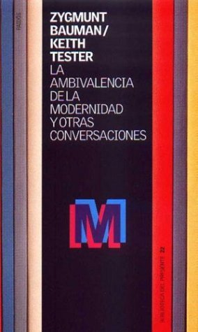 La Ambivalencia De La Modernidad Y Otras Conversaciones/ Conversations with Zigmunt Bauman