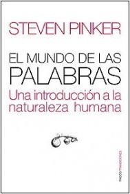 El mundo de las palabras: una introducción a la naturaleza humana