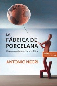 La fábrica de porcelana: Una nueva gramática de la política